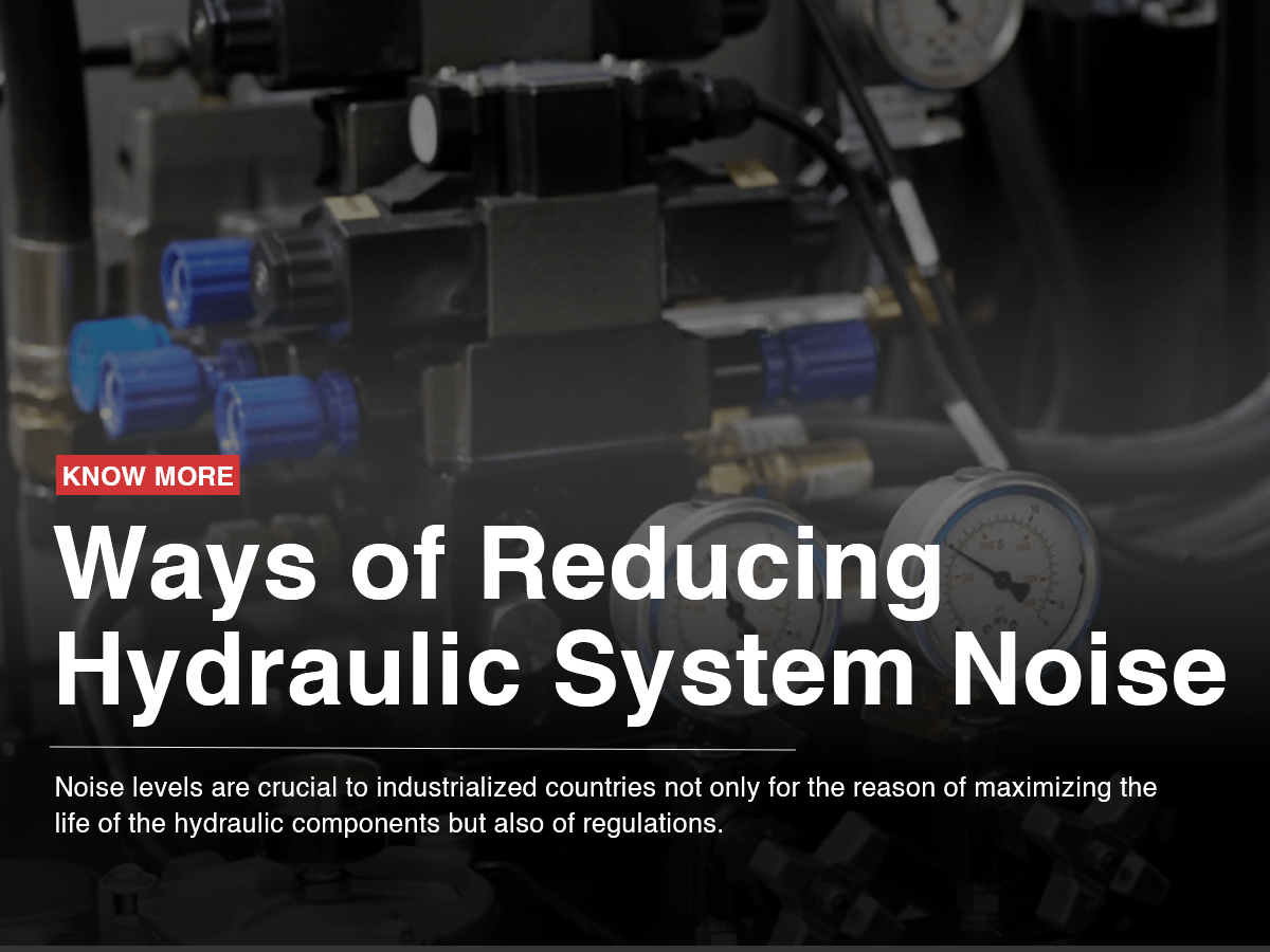 Ways of Reducing Hydraulic System Noise Ways of Reducing Hydraulic System Noise